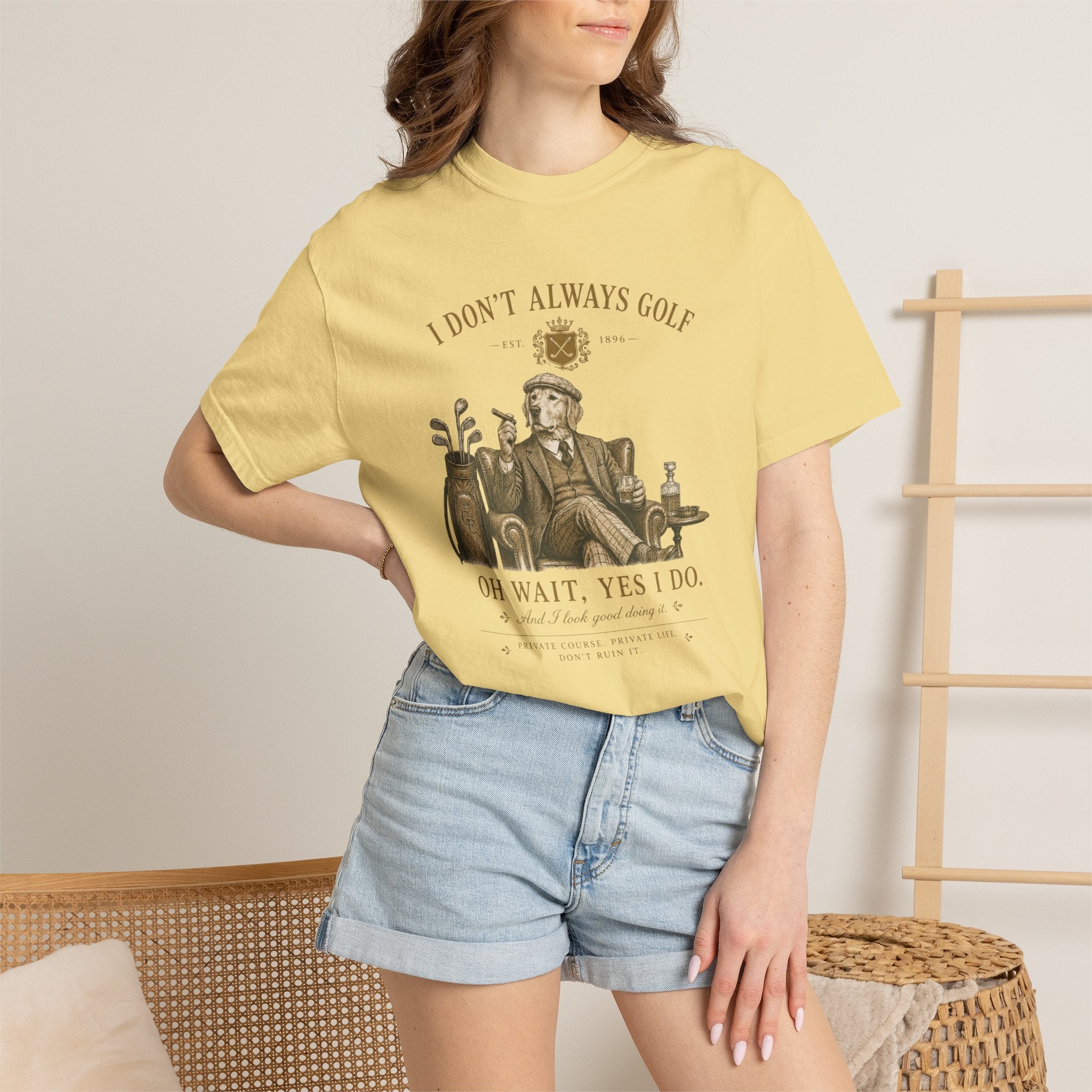 I Don’t Always Golf... Oh Wait, Yes I Do - T-Shirt