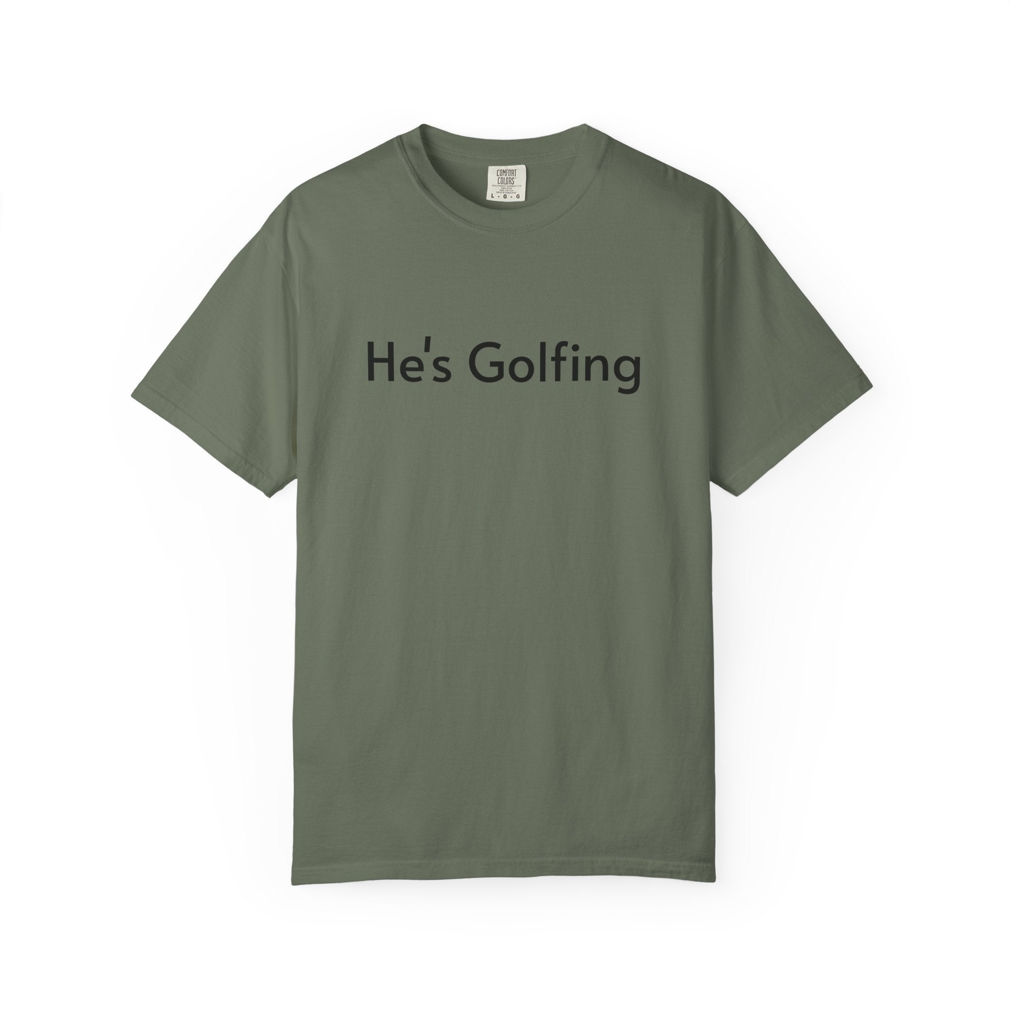 He's Golfing - T-Shirt
