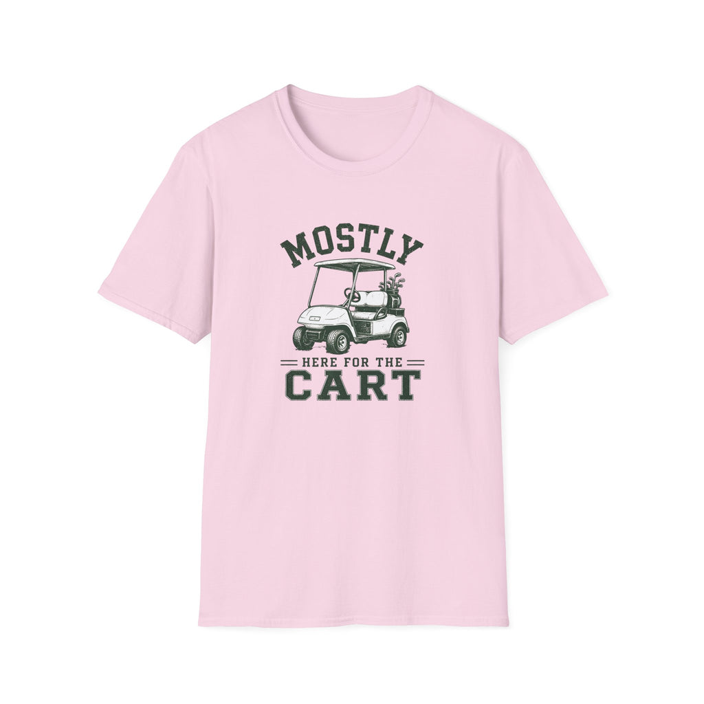 Mostly Here for the Cart - T-Shirt