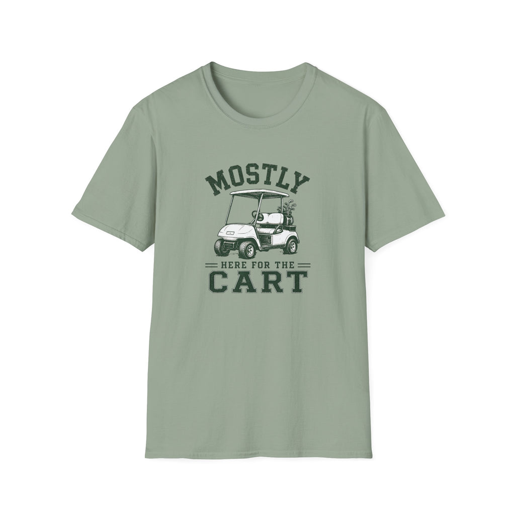 Mostly Here for the Cart - T-Shirt