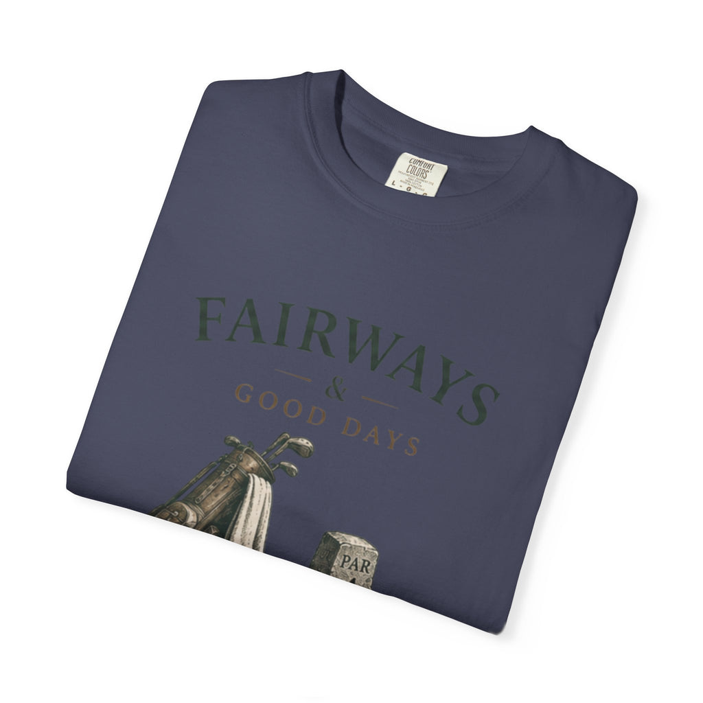Fairways & Good Days Golf - T-Shirt
