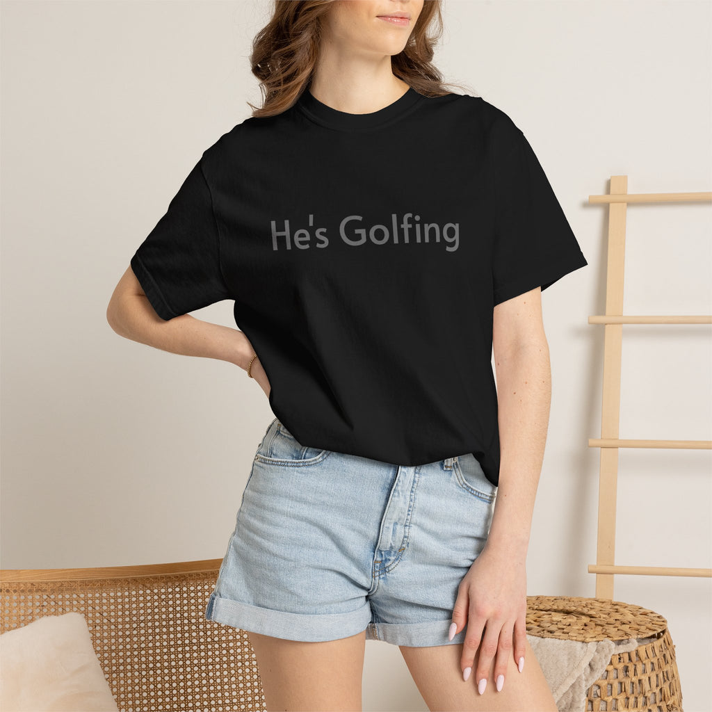He's Golfing - T-Shirt
