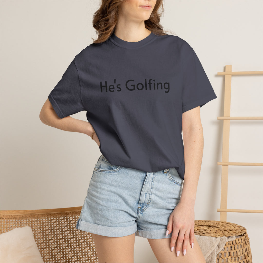 He's Golfing - T-Shirt