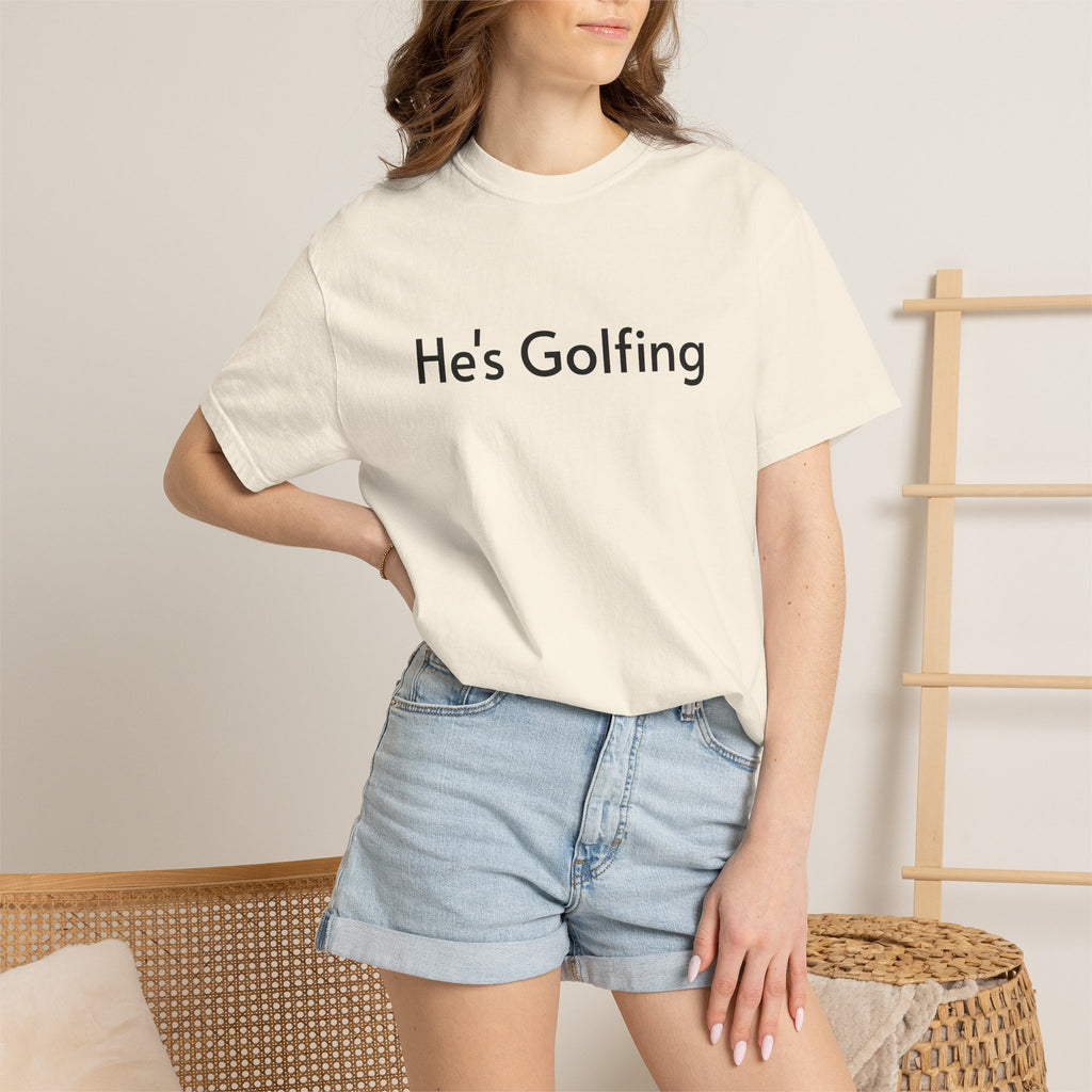 He's Golfing - T-Shirt