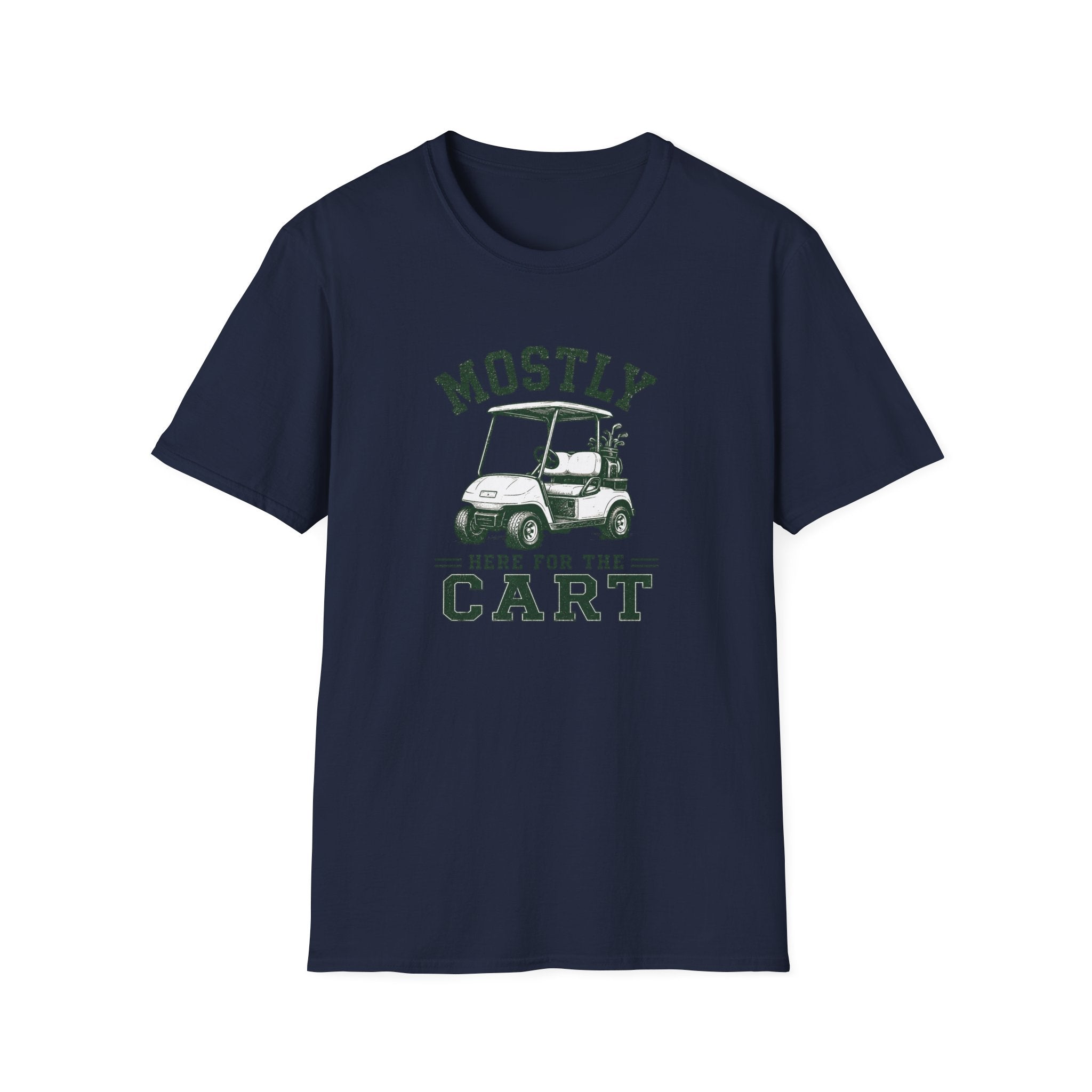 Mostly Here for the Cart - T-Shirt