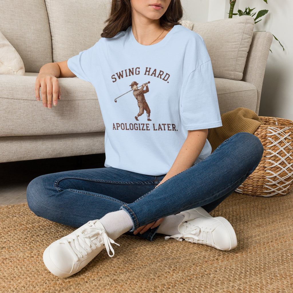 Swing hard. Apologize later. - T-Shirt
