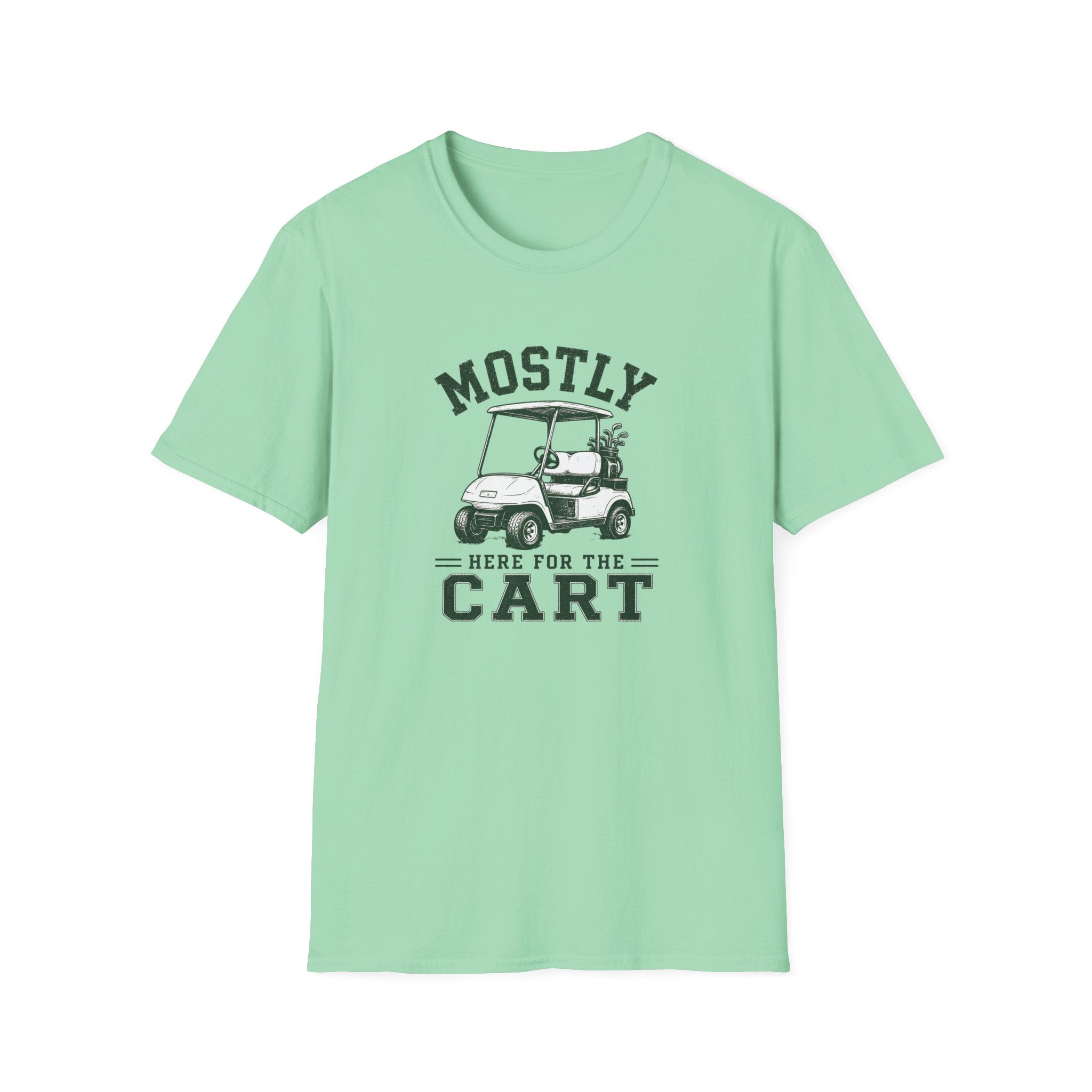 Mostly Here for the Cart - T-Shirt